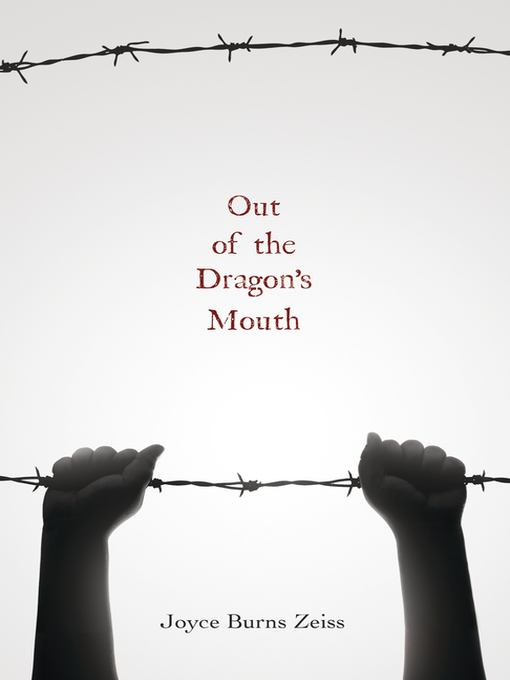 Title details for Out of the Dragon's Mouth by Joyce Burns Zeiss - Available
